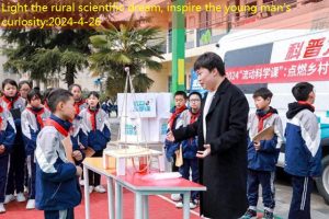 Light the rural scientific dream, inspire the young man’s curiosity